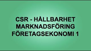 CSR  Hållbarhet  Marknadsföring kap 14  Företagsekonomi 1🍀🌸 [upl. by Grewitz]