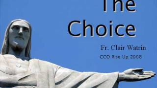 The Choice Fr Clair Watrin CCO Rise Up 2008 Part 1 [upl. by Niwrud]