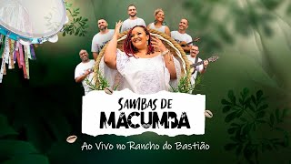 Sambas de Macumba  Ao Vivo no Rancho do Bastião [upl. by Eimareg]