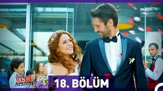 Acil Aşk Aranıyor 18 Bölüm [upl. by Adlei]