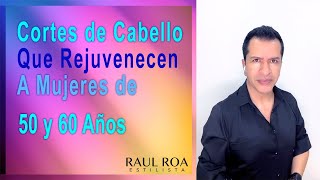 Cortes de Pelo Que Rejuvenecen a los 50 y 60 Años RAUL ROA ESTILISTA [upl. by Pomfrey]