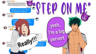 BnhaMha text😈Mina orders Deku to be a pervert😈 quotStep on Mequot👀 [upl. by Lyrej997]