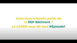 Avezvous entendu parler de la REP Bâtiment  On vous dit tout en vidéo  Episode 1 [upl. by Alarise]