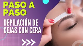 COMO DEPILAR LAS CEJAS CON CERA 💋 DISEÑO DE CEJAS  PASO A PASO CEJAS PERFECTAS diseñodecejas [upl. by Yereffej]