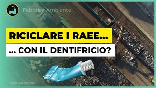 Riciclare Rifiuti Elettronici E Produrre Dentifrici Cosa Hanno In Comune Queste Due Cose [upl. by Ami764]