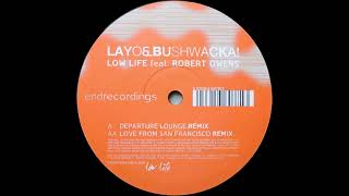 Layo amp Bushwacka feat Robert Owens  Low Life Love From San Francisco Remix [upl. by Hailat]