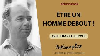 REDIFF BestOf  Franck Lopvet  Être un Homme debout [upl. by Eastman]