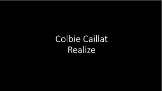 Colbie Caillat  Realize  Lyrics [upl. by Michaeu538]