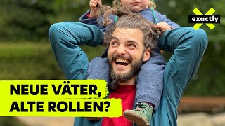 Neue Väter alte Rollen Papas unter Druck  Doku  exactly [upl. by Trevor723]