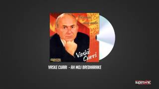 VASKE CURRI  AH MOJ BREDHARAKE  Official Audio [upl. by Eilsek]