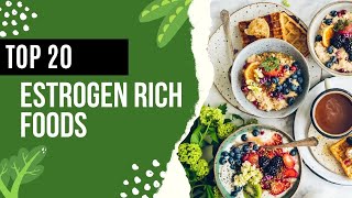 Top 20 Foods High in Estrogen  EstrogenRich Foods for Hormonal Balance and Health [upl. by Frangos330]