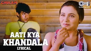 Aati Kya Khandala  Lyrical  Ghulam  Aamir Khan Rani Mukerji  Alka Yagnik  90s Hits [upl. by Novi357]