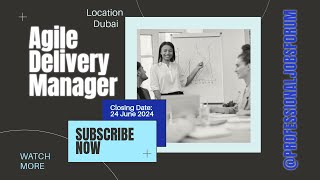 Agile Delivery Manager  Job in Dubai  Emirates Jobs  Professional Jobs  June 2024 [upl. by Aticnemrac]