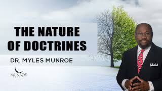 Myles Munroe  The Nature of Doctrines [upl. by Barrow]