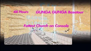 Fattest Church on Console  GUNGA GUNGA Basetour 48Hrs  LORDS KNIGHTS VIKING PIRATE RUIN BUDA [upl. by Stolzer40]