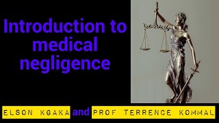 Introduction to medical negligence  malpractice with Prof Terrence Kommal and Elson Kgaka [upl. by Herman]