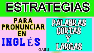 REGLAS DE PRONUNCIACION EN INGLÉS CÓMO PRONUNCIAR PALABRAS CORTAS Y LARGAS [upl. by Vania]