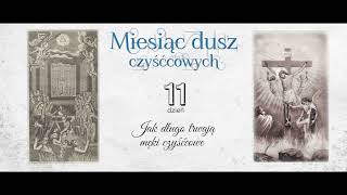 11 Jak długo trwają męki czyśćcowe  uwalniajmy Dusze Nabożeństwo na listopad [upl. by Christie]