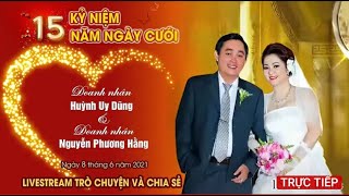 Truc tiep Kỷ Niệm 15 Năm Ngày Cưới Doanh Nhân Huỳnh Uy Dũng amp Doanh Nhân Nguyễn Phương Hằng [upl. by Ecitnerp]