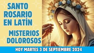 Santo Rosario en Latín de hoy 🙏 Martes 3 de Septiembre Misterios Dolorosos❤️‍🔥 [upl. by Nowell948]