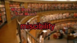 What does miscibility mean [upl. by Akisey]