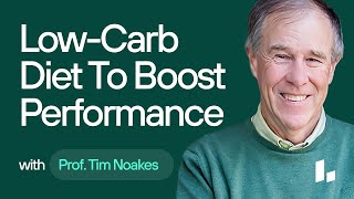 How a LowCarb Diet Can Boost Exercise Performance and Health  Professor Tim Noakes amp Josh Clemente [upl. by Anauqat]