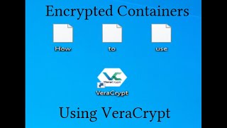 Using VeraCrypt to create Encrypted Containers  Windows Tutorial [upl. by Hebe956]