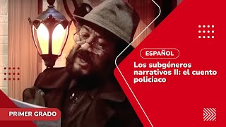 2 Los subgéneros narrativos II El cuento policíaco [upl. by Temple]