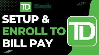 How to Setup and Enroll to Bill Pay on TD Bank [upl. by Refinnaj]