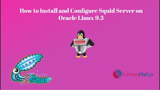 How to install and configure Squid Server on Oracle Linux 93 [upl. by Hasila]