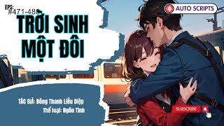 🔥Trời Sinh Một Đôi  Đông Thanh Liễu Diệp ★ Chương 471 Chương 480 ★ Audio Truyện Ngôn Tình Hay Nhất [upl. by Tnomad]