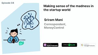 Making sense of the madness in the startup world with Sriram Mani [upl. by Enirrok259]