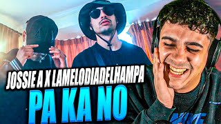 REACCIÓN PA KA NO 🥷  JOSSIE A x LAMELODIADELHAMPA PROD BIG CVYU x LEWIS SOMES [upl. by Almeeta343]