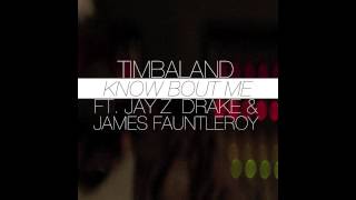 Timbaland  Know Bout Me Feat Jay Z Drake amp James Fauntleroy [upl. by Matland460]