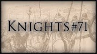 Knights Hospitaller Ep 71 [upl. by Fink233]