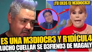 Lucho Cuéllar 4RR3MET3 contra Magaly en defensa de Lucho Paz quotEs una 1idícul4” [upl. by Sabra860]