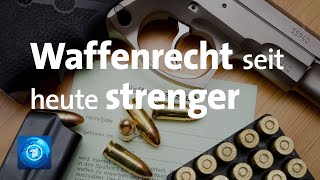 Schärferes Waffenrecht tritt in Kraft [upl. by Englis]