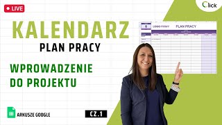 Kalendarz  plan pracy  Wprowadzenie do projektu cz 1 Arkusze Google Excel [upl. by Adnicul]