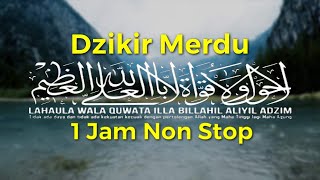 Dzikir Merdu La Haula Wala Quwwata Illa Billah 1 Jam Non Stop [upl. by Mulford]