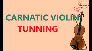 Carnatic Violin  How to tune a violin [upl. by Bibbye]