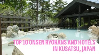 Top 10 Onsen Ryokans and Hotels in Kusatsu Japan [upl. by Uzziel]