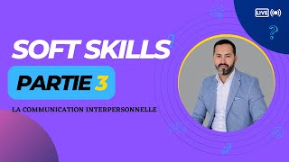 COURS OFPPT SOFT SKILLS  COMMUNICATION INTERPERSONNELLE PARTIE III [upl. by Eatnoled]