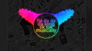 Ra da da da song tik tok by Trendy songs [upl. by Irot]