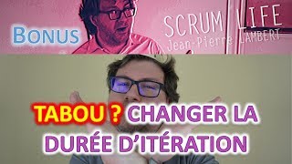 Quand changer la durée ditération Scrum est un sujet tabou   Scrum Life 20 Bonus 3 [upl. by Bradman]