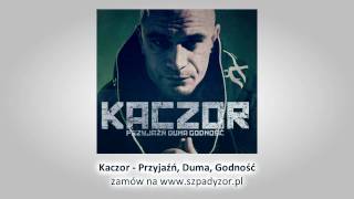 03 Kaczor  Przyjaźń Duma Godność [upl. by Reedy]