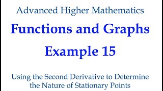 Functions and Graphs Example 15  The Nature of Stationary Points Using the Second Derivative [upl. by Ericksen268]