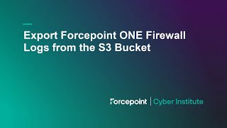 Export Forcepoint ONE Firewall Logs from the S3 Bucket [upl. by Siddra]