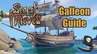 Galleon Guide  Sea of Thieves Tutorial [upl. by Ahsihat730]