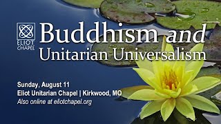 Buddhism and Unitarian Universalism – August 11 2024 1000 am Service  Eliot Chapel  Kirkwood MO [upl. by Aivatal]