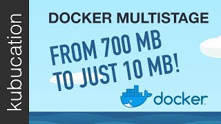 Drastically reduce the size of your DOCKER images with MULTISTAGE builds [upl. by Behlke]